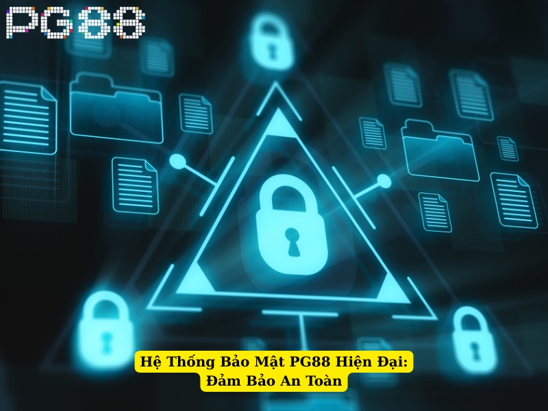 hệ thống bảo mật pg88 hiện đại đảm bảo an toàn